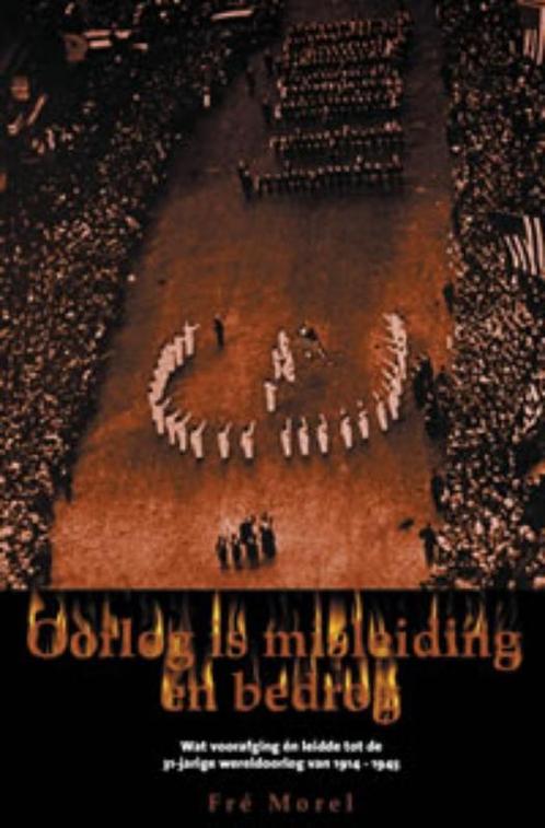 Oorlog is misleiding en bedrog 9789067282758 Fré Morel, Boeken, Politiek en Maatschappij, Gelezen, Verzenden