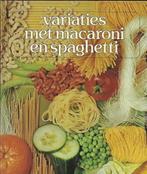 Variaties met macaroni en spaghetti 9789062013807, Boeken, Gelezen, Linge, Verzenden
