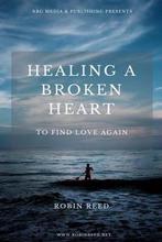 Healing a Broken Heart 9781533561510, Robin Austin Reed, Zo goed als nieuw, Verzenden
