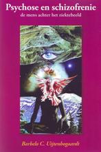 Psychose en schizofrenie 9789051795851 B.C. Uijtenbogaardt, Verzenden, B.C. Uijtenbogaardt
