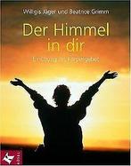 Der Himmel in dir: Einübung ins Körpergebet  J...  Book, Jäger OSB, Willigis, Grimm, Beatrice, Verzenden