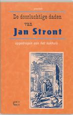 De doorluchtige daden van Jan Stront 9789074328401, Boeken, Verzenden, Zo goed als nieuw