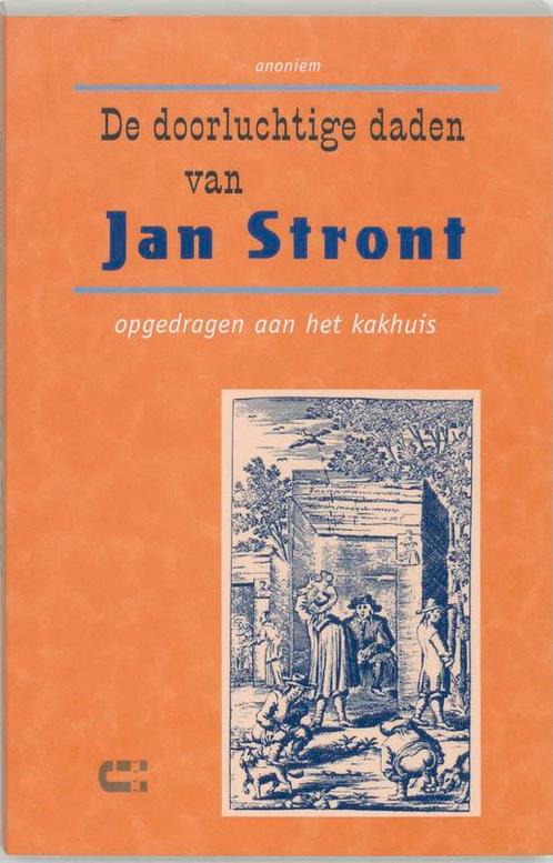 De doorluchtige daden van Jan Stront 9789074328401, Boeken, Romans, Zo goed als nieuw, Verzenden