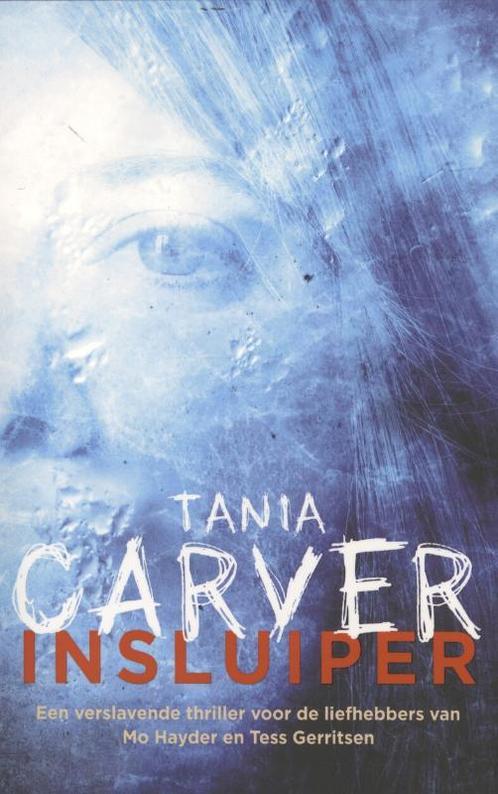 Insluiper 9789026132773 Tania Carver, Boeken, Thrillers, Zo goed als nieuw, Verzenden