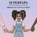 Superpapa / De superboeken / 1 9789066200425, Verzenden, Zo goed als nieuw, Miriam van Tunen