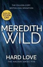 The hacker series: Hard love by Meredith Wild (Paperback), Meredith Wild, Verzenden