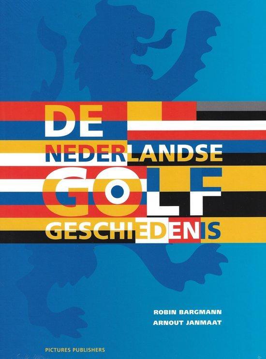 De Nederlandse Golf Geschiedenis 9789492576637, Boeken, Overige Boeken, Zo goed als nieuw, Verzenden