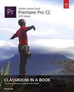 Adobe Premiere Pro CC Classroom in a Book (2015 release), Verzenden, Zo goed als nieuw, Maxim Jago