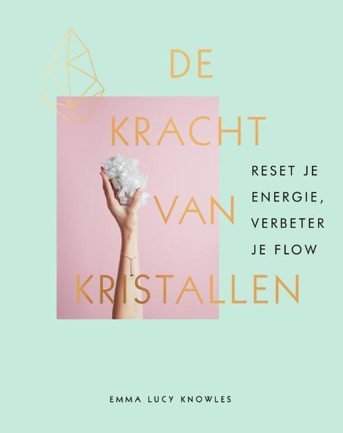 De kracht van kristallen 9789000364367 Emma Lucy Knowles, Livres, Ésotérisme & Spiritualité, Envoi