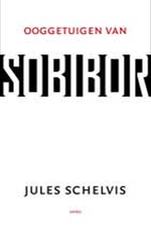 Ooggetuigen van Sobibor 9789026323140 Jules Schelvis, Livres, Histoire mondiale, Envoi