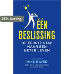Één beslissing 9789463192279 Mike Bayer, Boeken, Verzenden, Zo goed als nieuw, Mike Bayer
