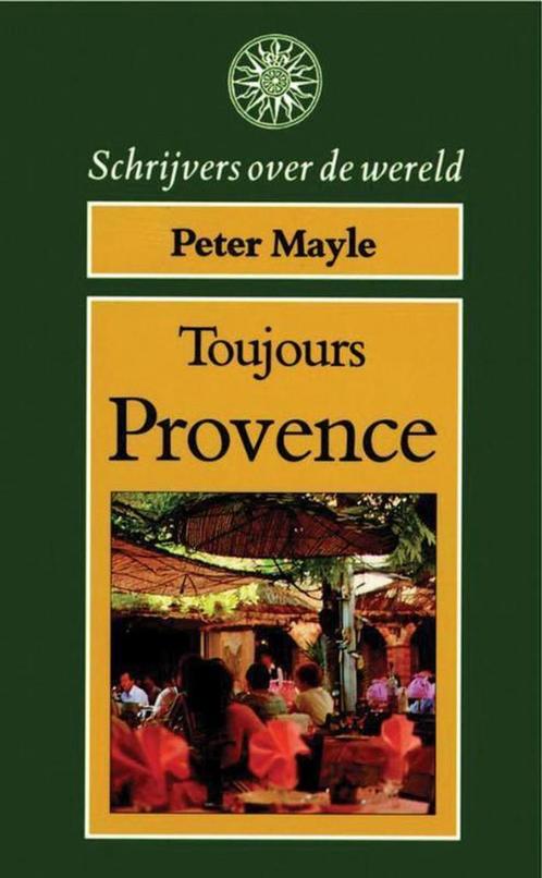 Toujours Provence / Schrijvers over de wereld 9789027428547, Boeken, Reisverhalen, Gelezen, Verzenden
