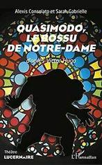 Quasimodo,: Le bossu de Notre-Dame Daprès Victor Hugo v..., Verzenden