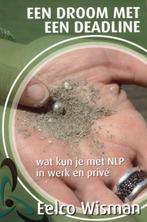 Een droom met een deadline 9789079872596 Eelco Wisman, Boeken, Verzenden, Zo goed als nieuw, Eelco Wisman