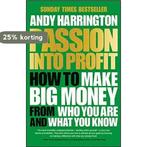Passion Into Profit 9780857086167 Andy Harrington, Verzenden, Gelezen, Andy Harrington