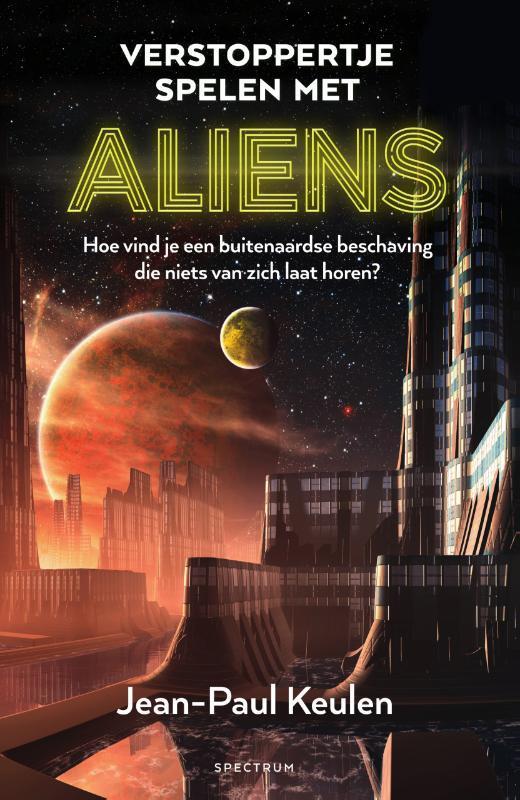 Verstoppertje spelen met aliens 9789000358724, Boeken, Wetenschap, Zo goed als nieuw, Verzenden
