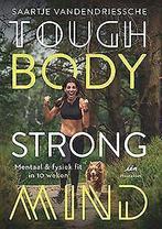 Tough body, strong mind: mentaal & fysiek fit in 10...  Book, Vandendriessche, Saartje, Verzenden