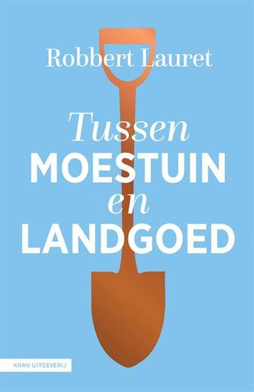 Tussen moestuin en landgoed 9789050119245 Robbert Lauret, Verzenden, Robbert Lauret