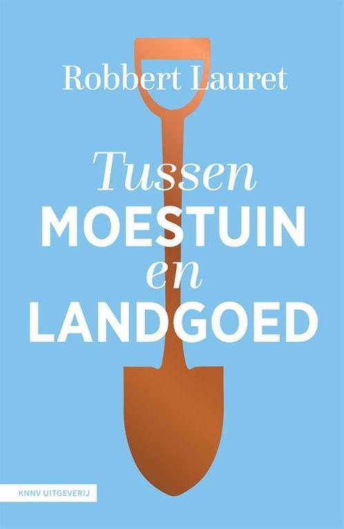Tussen moestuin en landgoed 9789050119245 Robbert Lauret, Boeken, Overige Boeken, Zo goed als nieuw, Verzenden