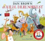 Het wilde dierenorkest 9789024590872, Boeken, Kinderboeken | Kleuters, Gelezen, Dan Brown, Verzenden
