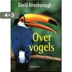 OVER VOGELS 9789060975114 D. Attenborough, Verzenden, Gelezen, D. Attenborough