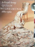 In Royal Array - Queen Wilhelmina 1880-1962 9789040092756, Gelezen, E. van Braam, E. Elzenga, Verzenden