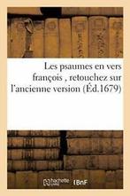 Les psaumes en vers franc ois , retouchez sur l. MAROT-C., Livres, Livres Autre, MAROT-C, Verzenden