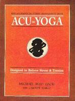 Acu-Yoga: Self Help Techniques to Relieve Tension By Michael, Verzenden, Michael Reed Gach