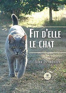 Fit d¿elle le chat  Irina Desmondes  Book, Boeken, Overige Boeken, Zo goed als nieuw, Verzenden