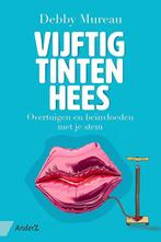 Vijftig tinten hees 9789462961333 Debby Mureau, Verzenden, Zo goed als nieuw, Debby Mureau