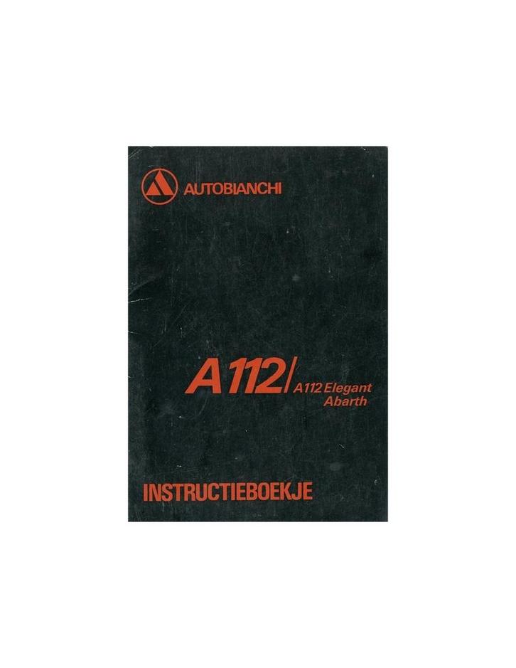 1978 AUTOBIANCHI A112 INSTRUCTIEBOEKJE NEDERLANDS, Autos : Divers, Modes d'emploi & Notices d'utilisation, Enlèvement ou Envoi