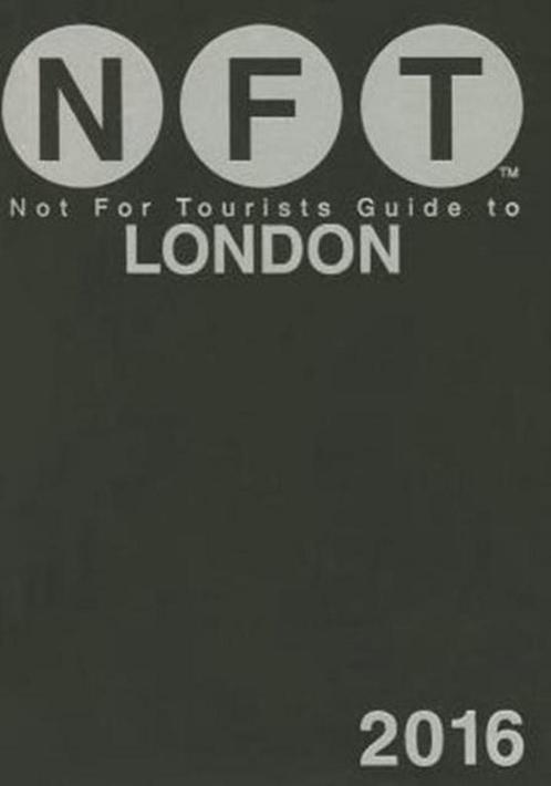 Not For Tourists Guide to London 2016 9781634501422, Livres, Livres Autre, Envoi
