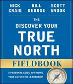 Discover Your True North Fieldbook 9781119103554 Bill George, Verzenden, Zo goed als nieuw, Bill George
