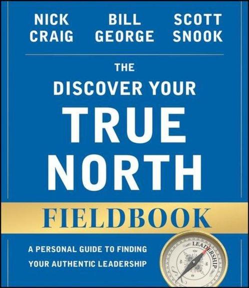 Discover Your True North Fieldbook 9781119103554 Bill George, Boeken, Overige Boeken, Zo goed als nieuw, Verzenden