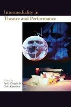 Intermediality In Theatre And Performance 9789042016293, Verzenden, Gelezen, Freda Chapple