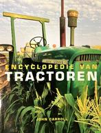 Encyclopedie van Tractoren 9789059209695, John Carroll, Verzenden