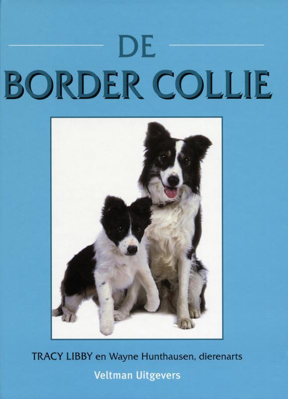 De Border Collie 9789048304349 Tracy Libby, Boeken, Hobby en Vrije tijd, Zo goed als nieuw, Verzenden
