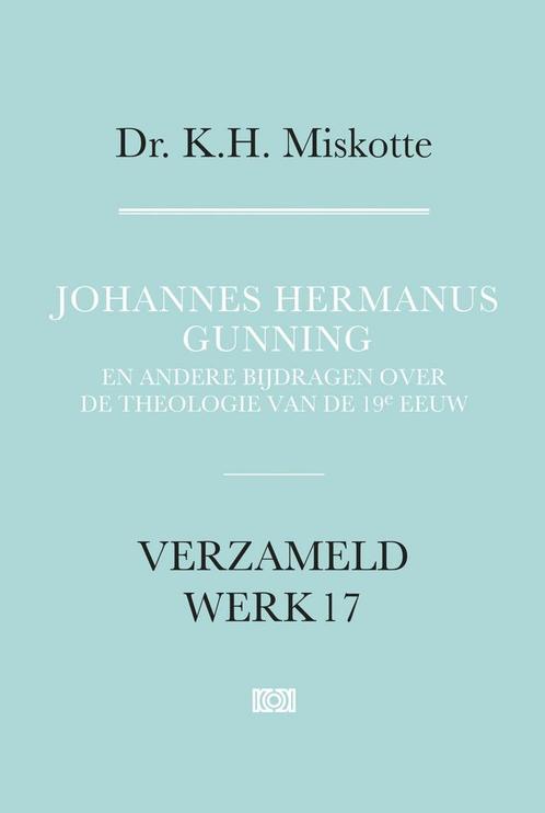 Verzameld werk 17 - Johannes Hermanus Gunning, Boeken, Studieboeken en Cursussen, Nieuw, Verzenden
