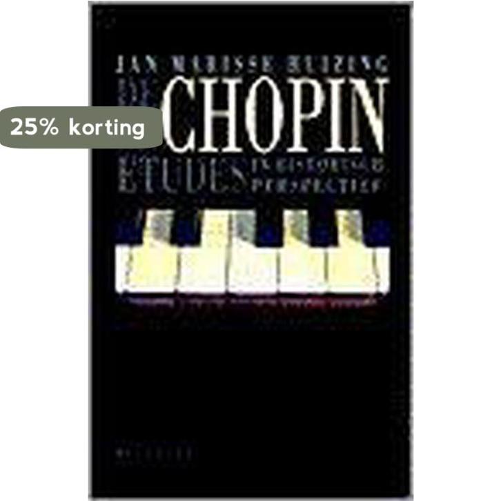 Chopin-etudes in historisch perspectief 9789060207550, Boeken, Muziek, Gelezen, Verzenden