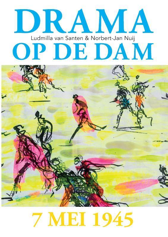 Drama op de Dam 9789090302416 Norbert-Jan Nuij, Boeken, Geschiedenis | Wereld, Zo goed als nieuw, Verzenden