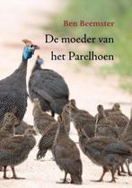 De moeder van het Parelhoen 9789461537195 Ben Beemster, Boeken, Verzenden, Gelezen, Ben Beemster