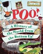 Poo: a history of the world from the bottom up by Sarah, Sarah Albee, Verzenden