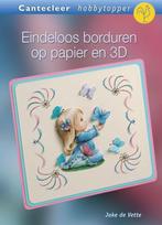 Eindeloos borduren op papier met 3d / Cantecleer hobbytopper, Boeken, Verzenden, Gelezen, J. de Vette