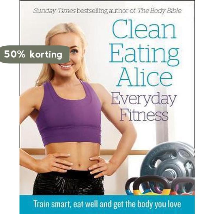 Clean Eating Alice Everyday Fitness 9780008238001, Boeken, Taal | Engels, Zo goed als nieuw, Verzenden