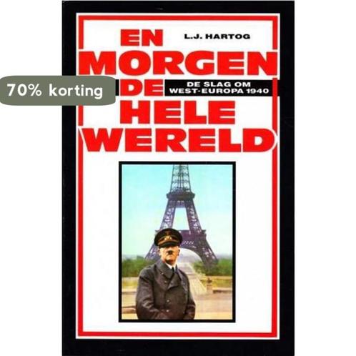 En morgen de hele wereld - De slag om West-Europa 1940, Boeken, Overige Boeken, Gelezen, Verzenden