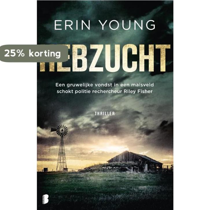 Hebzucht / Riley Fisher / 1 9789022595862 Erin Young, Boeken, Thrillers, Zo goed als nieuw, Verzenden