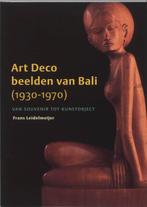 Art Deco beelden van Bali 9789040081866 F. Leidelmeijer, Boeken, Verzenden, Gelezen, F. Leidelmeijer