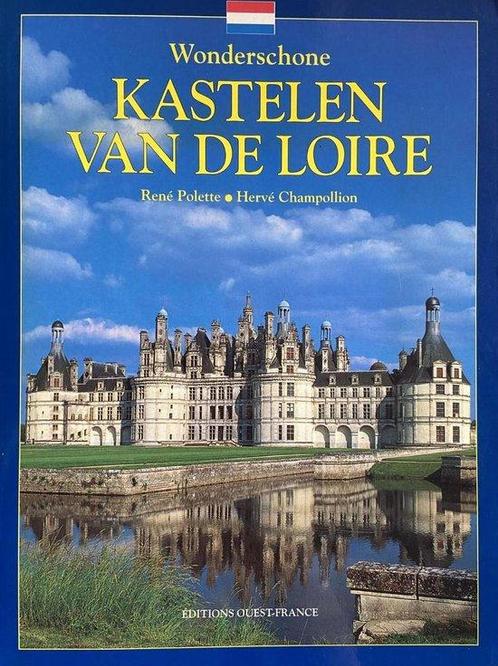 Wonderschone kastelen van de Loire 9782737321009 Ren Polette, Boeken, Overige Boeken, Gelezen, Verzenden