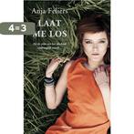 Laat me los / Kathleen Verlinden / 2 9789022327623, Boeken, Verzenden, Zo goed als nieuw, Anja Feliers