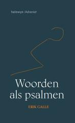 Woorden als psalmen 9789085285700, Boeken, Erik Galle, Gelezen, Verzenden
